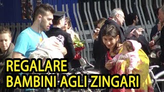 REGALARE BAMBINI AGLI ZINGARI  Prank [upl. by Efal]