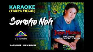 Soroho Noh KARAOKE TANPA VOKAL  John Moduli [upl. by Jenni]