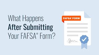 What Happens After Submitting Your FAFSA® Form [upl. by Athallia]