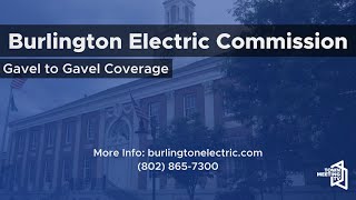 Burlington Electric Commission  11132024 [upl. by Vivyan]