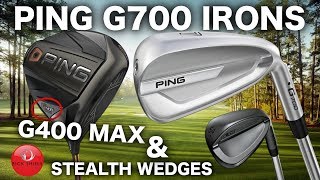 NEW PING G700 IRONS G400 MAX DRIVER amp STEALTH WEDGES [upl. by Hnad]