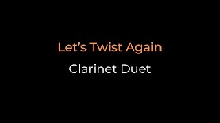 Easy Clarinet Duet quotLets Twist Againquot [upl. by Anived579]