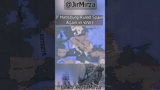 If Habsburg Ruled Spain Again in WW1 hoi4 history timelapse shorts europe trending ww1 map [upl. by Ateiram]