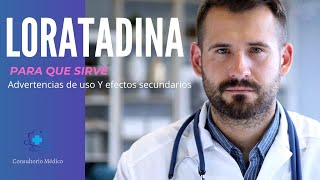 LORATADINA PARA QUE SIRVE Advertencias de Uso y Efectos Secundarios 👨‍⚕️ Consultorio Médico [upl. by Janna]