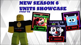 NEW FNAF TD Season 6 units showcase  Ennard Rockstar foxy Number one crate [upl. by Benedetta]