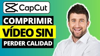 Cómo comprimir vídeo sin perder calidad en CapCut [upl. by Ellehcil635]