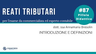 Esame Commercialista  Reati tributari introduzione e definizioni [upl. by Oribel]