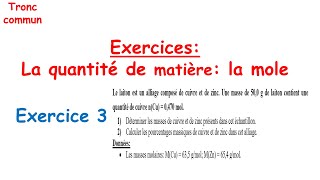 Exercice 3  correction La quantité de matière la mole Tronc commun [upl. by Gnouhk]