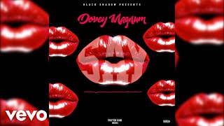 Dovey Magnum  Say Official Audio [upl. by Brunhilde]