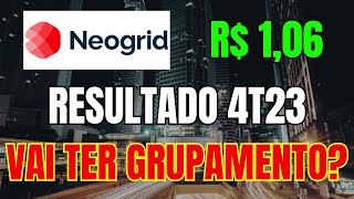 NGRD3 RESULTADO 4T23 VAI TER GRUPAMENTO DAS AÃ‡Ã•ES DA NEOGRID [upl. by Thibaud546]