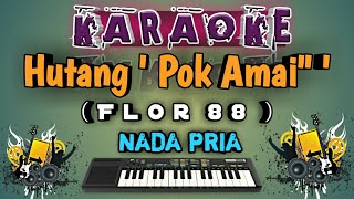 Hutang  Flor 88  Tepuk amai amai karaoke [upl. by Ahsrop]