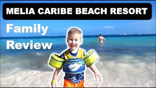 Melia Caribe Beach Resort Punta Cana REVIEW  Family Vacation [upl. by Wanids]