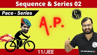 Sequence amp Series 02  Arithmetic Progression  AP   JEE  CLASS 11  PACE SERIES [upl. by Shushan836]