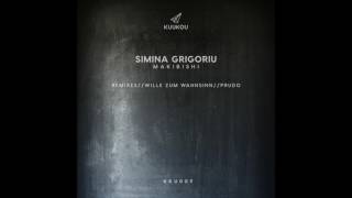 KKU009  Simina Grigoriu  Makibishi Wille zum Wahnsinn Remix [upl. by Swen]