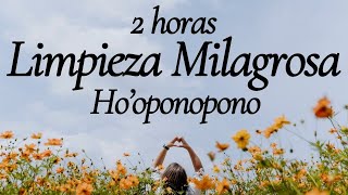 HOOPONOPONO PARA LIMPIEZA MILAGROSA [upl. by Charo]