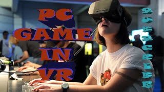 PC Game in VR როგორ ვითამაშოთ კომპიურერული თამაშები ვირტუალურ რეალობაში [upl. by Ashil]