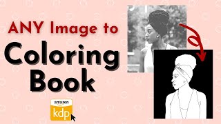 4 Ways to Create Coloring Book From ANY Image for Amazon KDP with FREE and Premium Softwares  P2 [upl. by Duax]