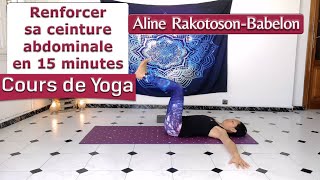 Cours de yoga  Renforcer sa ceinture abdominale en 15 minutes  Aline RakotosonBabelon [upl. by Lyris]