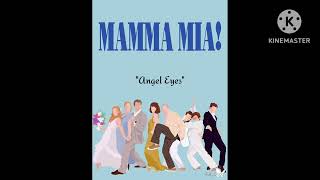 quotAngel Eyesquot Mamma Mia The Musical [upl. by Aryahay134]