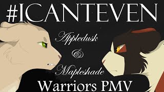 ✨  I Can’t Even  Appledusk amp Mapleshade Warriors PMV ⭐️ [upl. by Nodnal604]