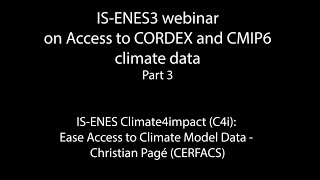 ISENES3 Webinar on Access to CORDEX and CMIP6 climate data  Part 3  ISENES Climate4impact [upl. by Ettevad]