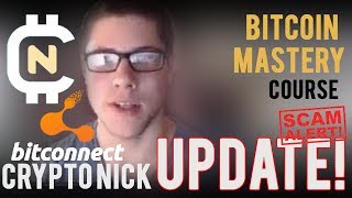 CryptoNick BitConnect UPDATE amp his Bitcoin Mastery Course [upl. by Aiet]