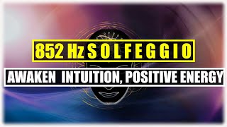 quotIntuitive Awakening 852 Hz Solfeggio Meditation for Third Eye Activationquot [upl. by Cai911]