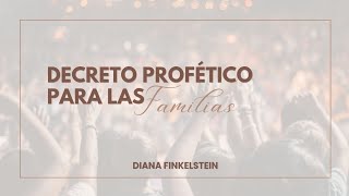 Decreto Profético para la Familias  Profeta Diana Finkelstein [upl. by Tuhn]