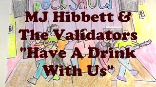 Have A Drink With Us Drink Doch Eine Met  MJ Hibbett amp The Validators [upl. by Rehpitsirhc104]