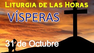 VÍSPERAS de HOY JUEVES 31 de OCTUBRE de 2024  Liturgia de las Horas  Oración de la TARDE [upl. by Ybeloc]