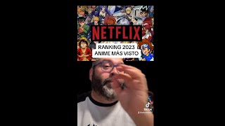 LOS ANIMES MÁS VISTOS EN NETFLIX EN 2023 [upl. by Nirra]