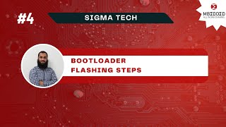 SigmaTech Course 4  Bootloader  Flashing Steps Arabic [upl. by Seebeck879]