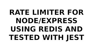 Implement Sliding Window Counters Rate Limiter for NodeExpress with Redis and Test it with Jest [upl. by Wilinski]