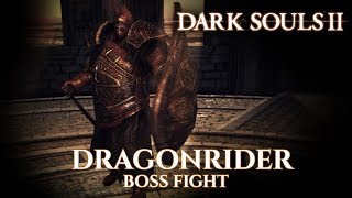 Dark Souls 2 Boss Fight Dragonrider [upl. by Gilberto210]