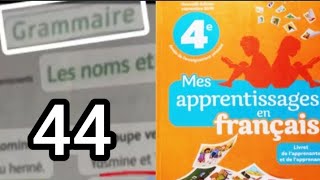 mes apprentissages en français 4 AP page 44 grammaire les noms et les déterminants [upl. by Sillaw]