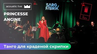 Princesse Angine quotТанго для краденой скрипкиquot quotTangoquot Acoustic live in Sargfabrik 160224 [upl. by Lacym407]