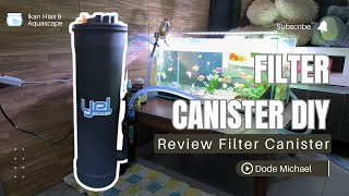 REVIEW FILTER CANISTER DIY  CANISTER FILTER YEL  FILTER CANISTER AQUASCAPE [upl. by Artinek]