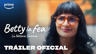 Betty la fea La historia continúa  Tráiler Oficial  Prime Video España [upl. by Eikram]