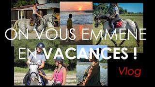 ON VOUS EMMÈNE EN VACANCES  Vlog [upl. by Bast]