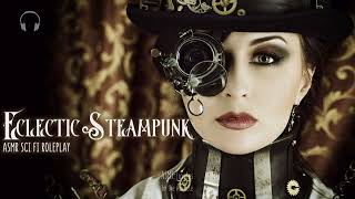 Eclectic Steampunk ASMR ★ Scific Roleplay ★ Binaural [upl. by Eirrak966]