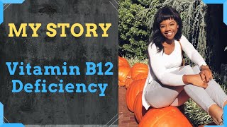 My Vitamin B12 Deficiency Story [upl. by Seline191]