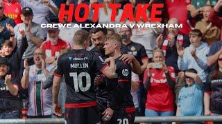 HOT TAKE  Crewe Alexandra v Wrexham [upl. by Airod]