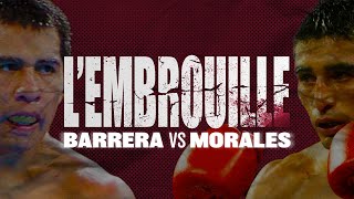 BARRERA VS MORALES  LEMBROUILLE 3  LA TRILOGIE SANGLANTE 🇲🇽 [upl. by Ytisahc]