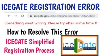 ICEGATE Registration Error quotSomething Went wrongquot  ICEGATE Simplified Registration Process  DGFT [upl. by Neehsar]