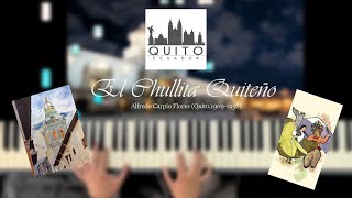 Chulla Quiteño  Piano Cover [upl. by Aromas]