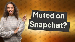 How do you know if someone has muted you on Snapchat [upl. by Jaimie]