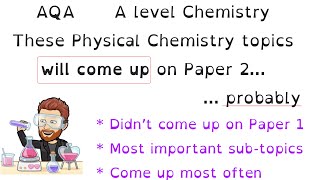 These Topics will come up on AQA A level Chemistry Paper 2 in 2024 Probably [upl. by Odell]