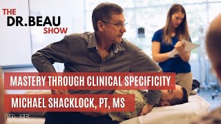 Mastery Through Clinical Specificity  Michael Shacklock PT MS [upl. by Dominic]