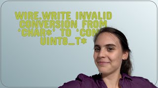 Arduino Wirewrite invalid conversion from ‘char’ to ‘const uint8t [upl. by Eiramac425]