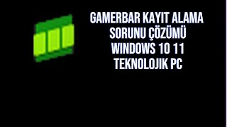 GameBar kayıt almama sorunu çözümü Windows 11 10 [upl. by Jt]